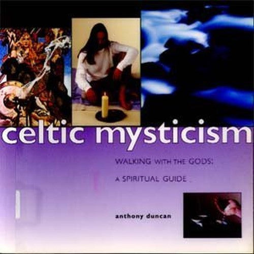 Celtic Mysticism: Walking with the Gods