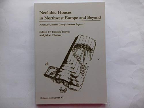 Neolithic Houses in Northwest Europe and beyond