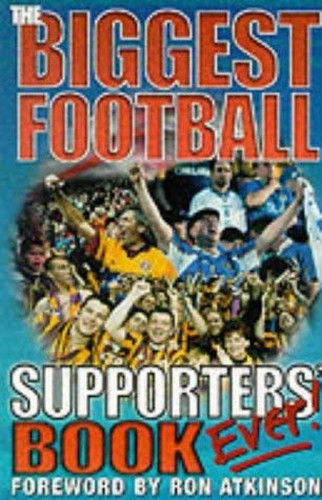 The Biggest Football Supporters Book Ever!