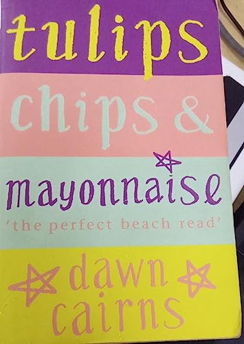 Tulips, Chips and Mayonnaise