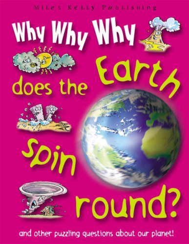 Why Why Why Does the Earth Spin Around?