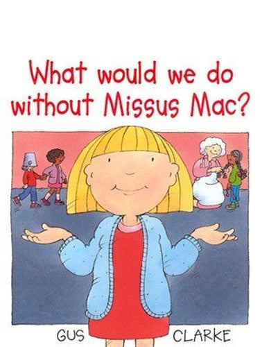 What Would We Do without Missus Mac?