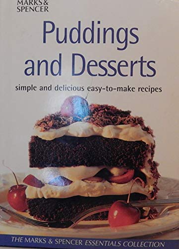 Puddings & Desserts: Simple and Delicious Easy-to-Make Recipes (The Marks & Spencer Essential Collection)