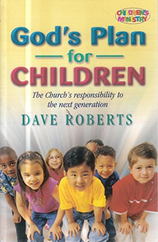 GOD'S PLAN FOR CHILDREN - THE CHURCH'S RESPONSIBILITY TO NEST GENERATION