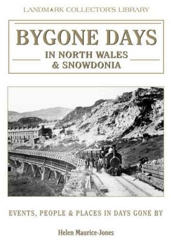 Bygone Days in North Wales and Snowdonia