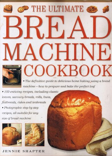 The Ultimate Bread Machine Cookbook