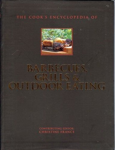 Title: The Cooks Encyclopedia of Barbecues Grills Outdoo