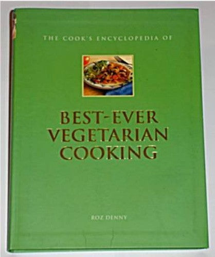 The Cook's Encyclopedia of Best-Ever Vegetarian Cooking