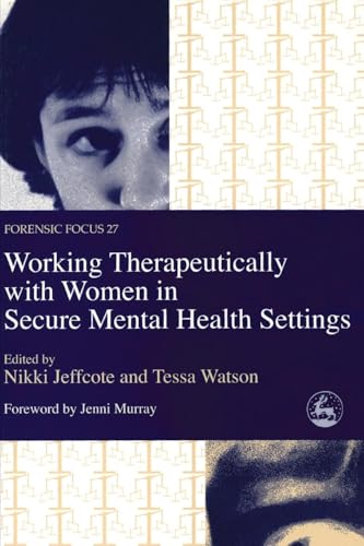 Working Therapeutically with Women in Secure Mental Health Settings