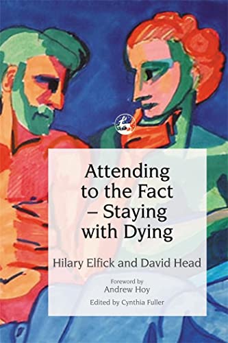 Attending to the Fact Staying with Dying