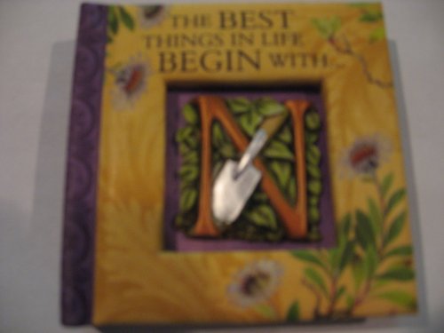 THE BEST THINGS IN LIFE BEGIN WITH....