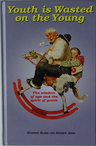 Youth is Wasted on the Young