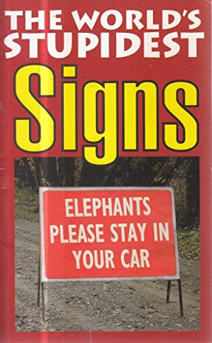 The World's Stupidest Signs