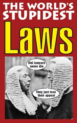 The World's Stupidest Laws