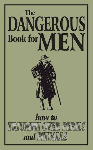 The Dangerous Book for Men