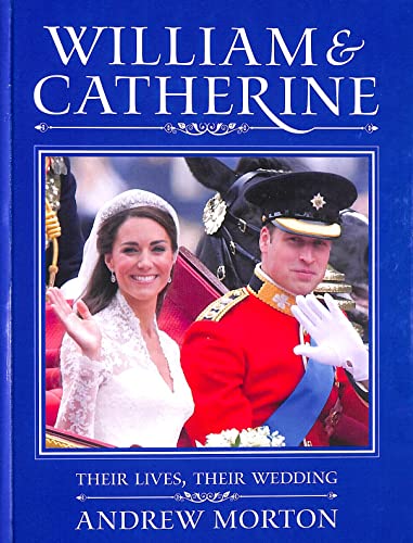 William and Catherine: Their Lives, Their Wedding