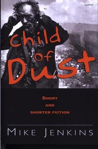 Child of Dust - Short and Shorter Fiction