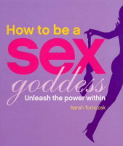 How to be a Sex Goddess