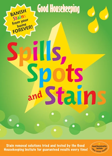 Good Housekeeping Spills, Spots and Stains