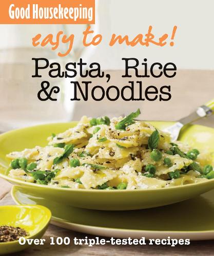 Good Housekeeping Easy to Make! Pasta, Noodles & Rice