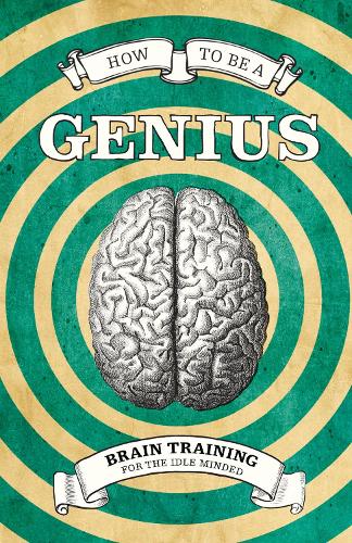 How To Be A Genius