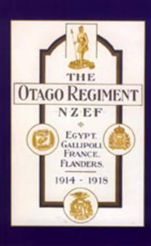 Official History of the Otago Regiment in the Great War 1914-1918