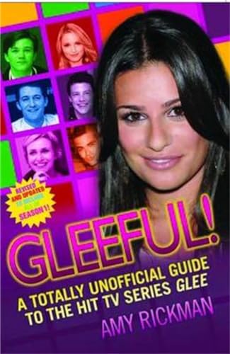 Gleeful - A Totally Unofficial Guide to the Hit TV Series Glee