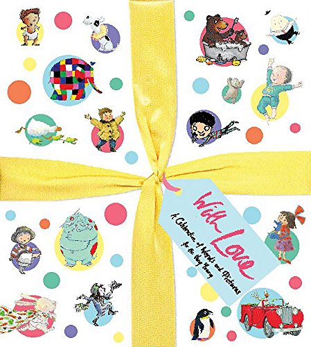 With Love: A Celebration of Words and Pictures for the Very Young