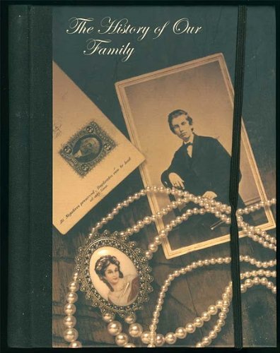 Our Family History: Geneology Journal and Photograph Album