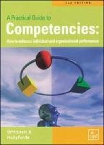 A Practical Guide to Competencies : How to enhance individual and organisational performance