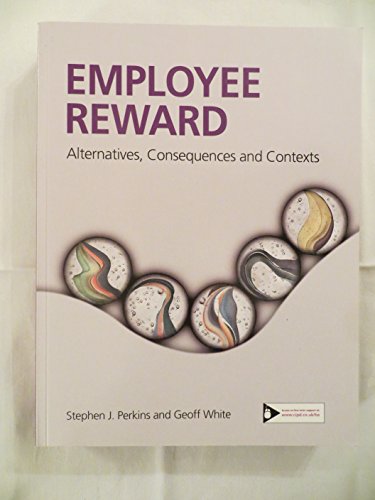 Employee Reward : Contexts, Alternatives and Consequences