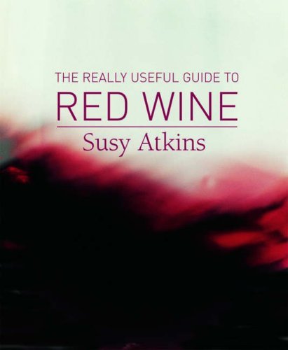 The Really Useful Guide to Red Wine