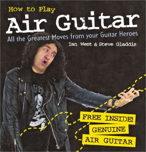 HOW TO PLAY AIR GUITAR