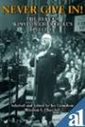 Never Give In!:The Best of Winston Churchill's Speeches