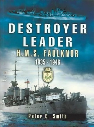 Destroyer Leader: Hms Faulknor 1935-1946