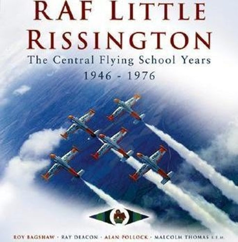 Raf Little Rissington: the Central Flying School 1946-76