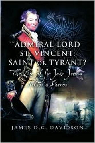 Admiral Lord St. Vincent: Saint or Tyrant?