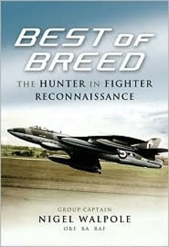 Best of the Hunter Breed: an Operational History of the Hawker Hunter Fr10