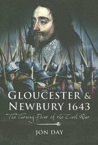Gloucester and Newbury 1643: the Turning Point of the Civil War