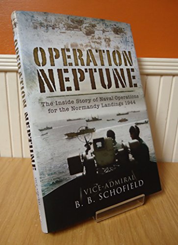 Operation Neptune: The Inside Story of Naval Operations for the Normandy Landings 1944