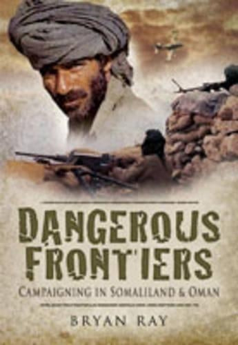 Dangerous Frontiers: Campaigning in Somaliland and Oman