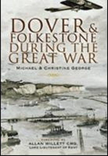 Dover and Folkestone During the Great War