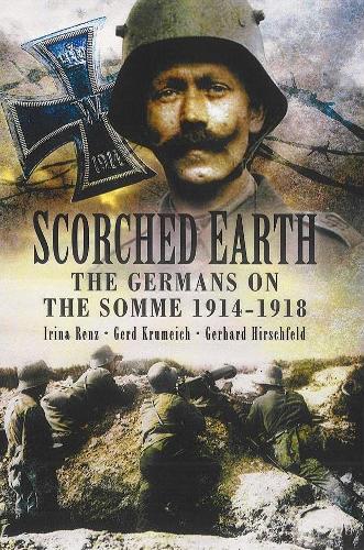 Scorched Earth: the Germans on the Somme 1914-18