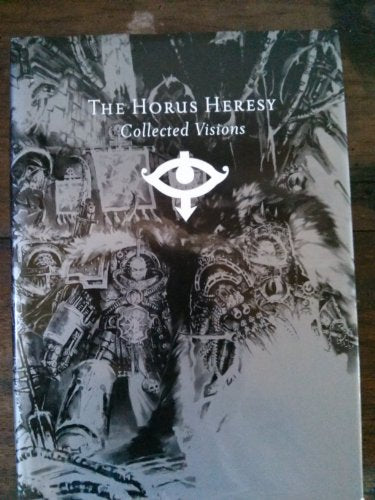 The Horus Heresy Collected Visions