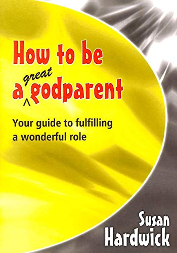 How to Be A Great Godparent