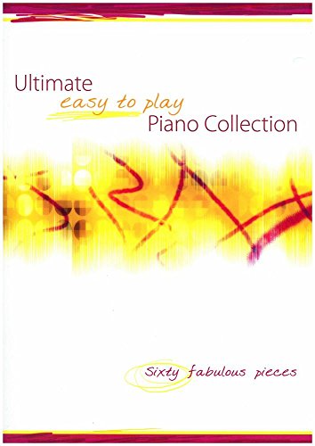 Ultimate Easy to Play Piano Collection