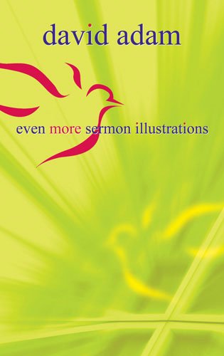 Even More Sermon Illustrations