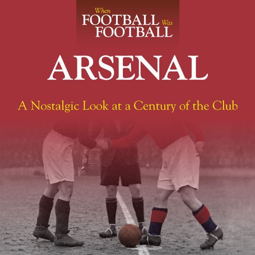 When Football Was Football: Arsenal