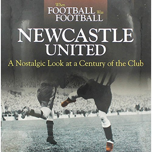 When Football Was Football: Newcastle