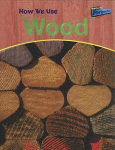 How We Use Wood